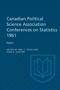 Canadian Political Science Association Conference on Statistics 1961: Papers