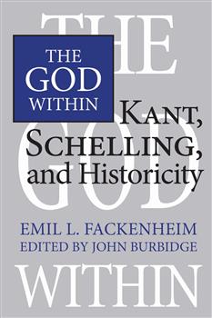 The God Within: Kant, Schelling, and Historicity