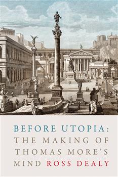 Before Utopia: The Making of Thomas Moreâ€™s Mind
