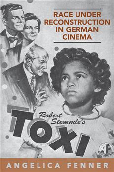 Race under Reconstruction in German Cinema: Robert Stemmle's Toxi