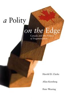 A Polity on the Edge: Canada and the Politics of Fragmentation
