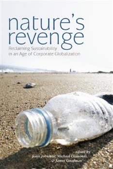 Nature's Revenge: Reclaiming Sustainability in an Age of Corporate Globalization