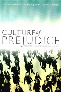 Culture of Prejudice: Arguments in Critical Social Science
