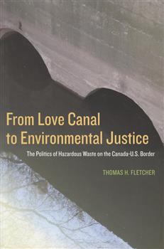 From Love Canal to Environmental Justice: The Politis of Harardous Waste on the Canada - U.S. Border