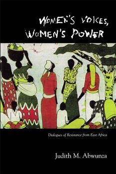 Women's Voices, Women's Power: Dialogues of Resistance from East Africa