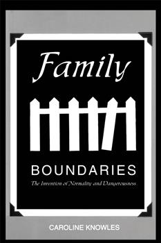 Family Boundaries: The Invention of Normality and Dangerousness