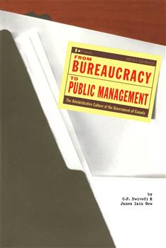 From Bureaucracy to Public Management: The Administrative Culture of the Government of Canada