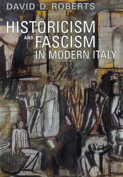 Historicism and Fascism in Modern Italy