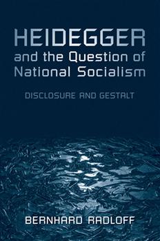 Heidegger and the Question of National Socialism: Disclosure and Gestalt
