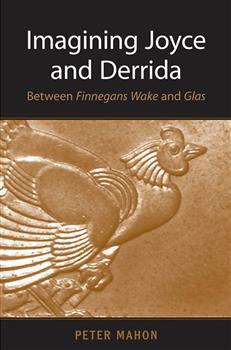 Imagining Joyce and Derrida: Between <em>Finnegans Wake</em> and <em>Glas</em>