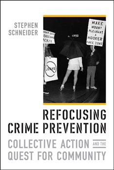 Refocusing Crime Prevention: Collective Action and the Quest for Community