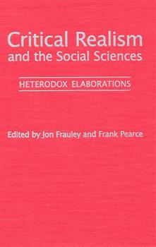 Critical Realism and the Social Sciences: Heterodex Elaborations