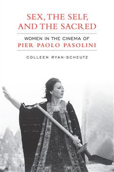Sex,The Self and the  Sacred: Women in the Cinema of Pier Paolo Pasolini