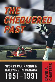 Chequered Pasts: Sports Car Racing and Rallying in Canada, 1951-1991