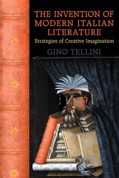The Invention of Modern Italian Literature: Strategies of Creative Imagination