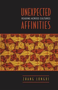 Unexpected Affinities: Reading across Cultures
