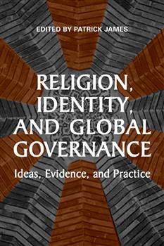 Religion, Identity, and Global Governance: Ideas, Evidence, and Practice