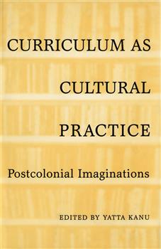 Curriculum as Cultural Practice: Postcolonial Imaginations