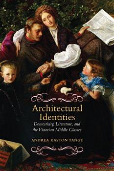 Architectural Identities: Domesticity, Literature and the Victorian Middle Class