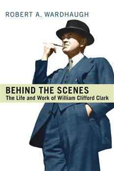 Behind the Scenes: The Life and work of William Clifford Clard