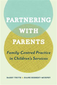 Partnering with Parents: Family-Centred Practice in Children&#39;s Services