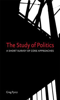 The Study of Politics: A Short Survey of Core Approaches
