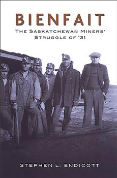 Bienfait: The Saskatchewan Miners' Struggle of '31