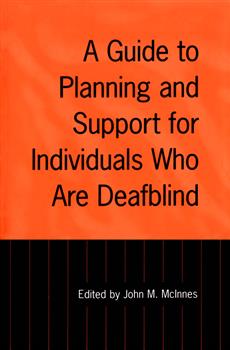 A Guide to Planning and Support for Individuals Who Are Deafblind