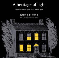 A Heritage of Light: Lamps and Lighting in the Early Canadian Home