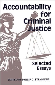 Accountability for Criminal Justice: Selected Essays