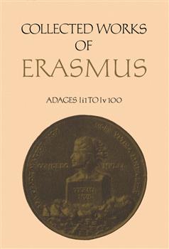 Collected Works of Erasmus: Adages: I i 1 to I v 100, Volume 31