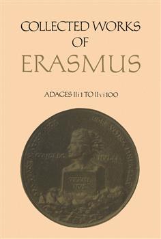 Collected Works of Erasmus: Adages: II i 1 to II vi 100, Volume 33