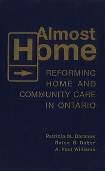 Almost Home: Reforming Home and Community Care in Ontario