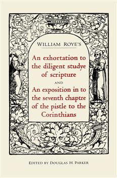 An exhortation to the diligent studye of scripture and An exposition into the seventh chaptre of the pistle to the Corinthians