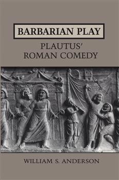 Barbarian Play:Plautus' Roman Comedy