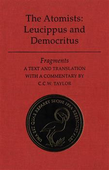 The Atomists: Leucippus and Democritus: Fragments