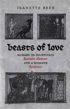 Beasts of Love: Richard de Fournival's Bestiaire d'amour and the Response
