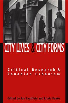City Lives and City Forms: Critical Research and Canadian Urbanism