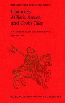 Chaucer's Miller's, Reeve's, and Cook's Tales: An Annotated Bibliography 1900-1992