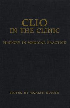 Clio in the Clinic: History in Medical Practice