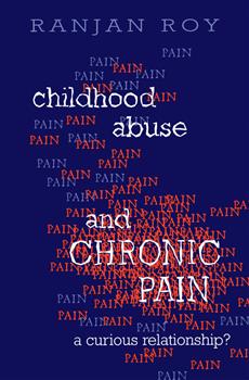 Childhood Abuse and Chronic Pain: A Curious Relationship?