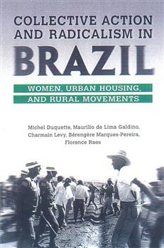 Collective Action and Radicalism in Brazil: Women, Urban Housing and Rural Movements