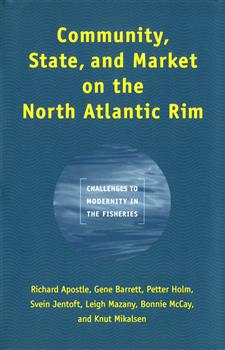 Community, State, and Market on the North Atlantic Rim: Challenges to Modernity in the Fisheries