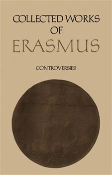 Collected Works of Erasmus: Controversies, Volume 77