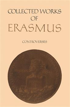 Collected Works of Erasmus: Controversies, Volume 83