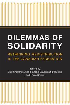 Dilemmas of Solidarity: Rethinking Distribution in the Canadian Federation