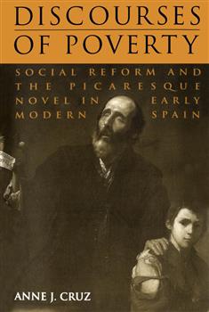 Discourses of Poverty: Social Reform and the Picaresque Novel in Early Modern Spain