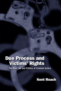 Due Process and Victims' Rights: The New Law and Politics of Criminal Justice