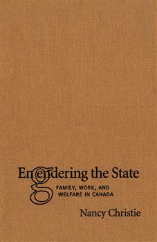 Engendering The State: Family, Work, and Welfare in Canada