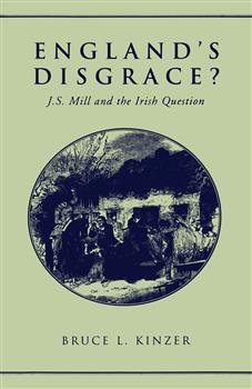 England's Disgrace: J.S. Mill and the Irish Question